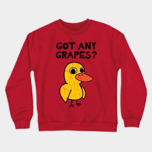 DUCK" GOT ANY GRAPES VINTAGE Crewneck Sweatshirt